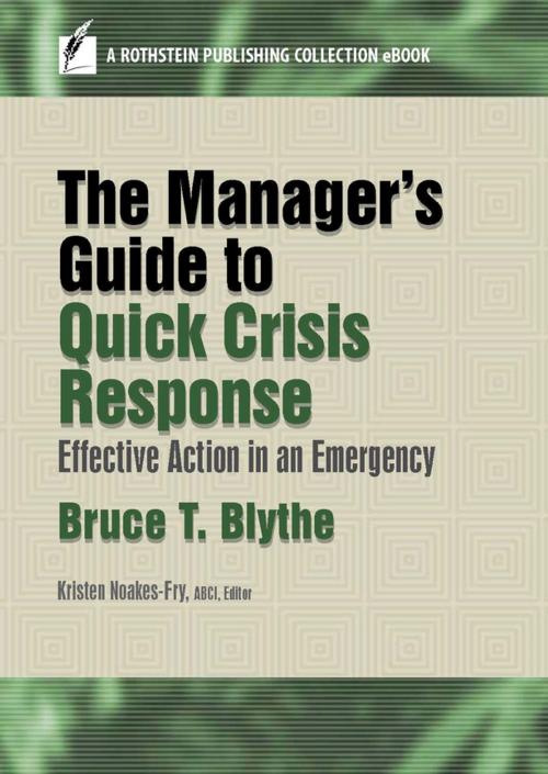 Cover of the book The Manager’s Guide to Quick Crisis Response by Bruce T. Blythe, Rothstein Publishing