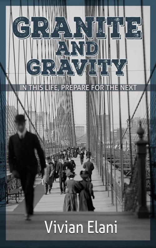 Cover of the book Granite and Gravity by Vivian Elani, Sacred Stories Publishing, LLC