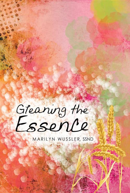 Cover of the book Gleaning the Essence by Marilyn Wussler SSND, Green Ivy