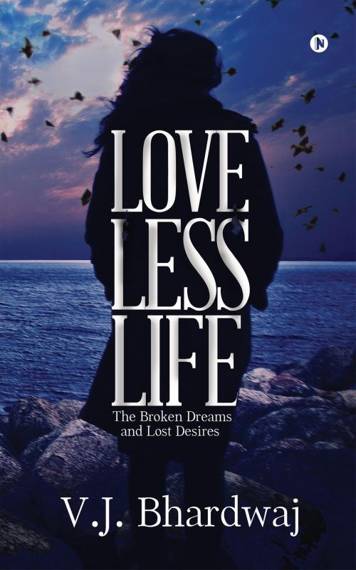 Cover of the book Loveless Life by V.J. Bhardwaj, Notion Press