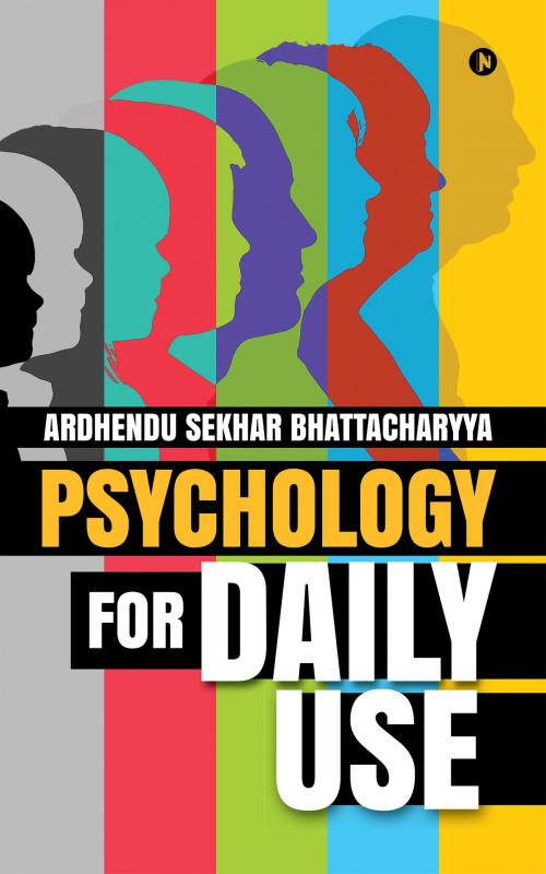 Cover of the book Psychology for Daily Use  by Ardhendu Sekhar, Bhattacharyya, Notion Press