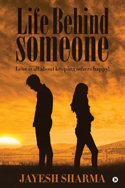 Cover of the book Life Behind Someone by Jayesh Sharma, Notion Press