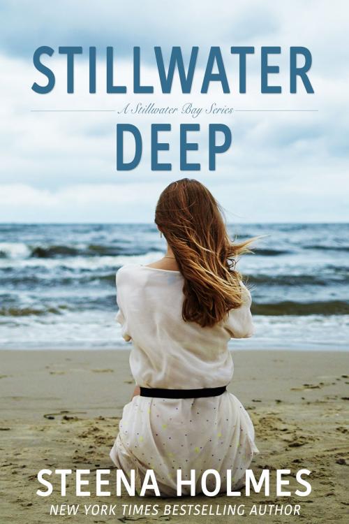 Cover of the book Stillwater Deep by Steena Holmes, Steena Holmes Press Inc.