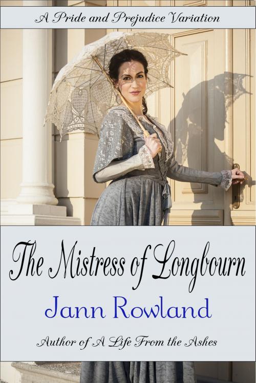 Cover of the book The Mistress of Longbourn by Jann Rowland, One Good Sonnet Publishing