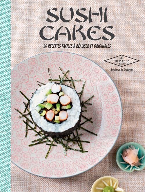 Cover of the book Sushi cakes by Stéphanie de Turckheim, Hachette Pratique