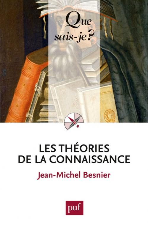 Cover of the book Les théories de la connaissance by Jean-Michel Besnier, Presses Universitaires de France