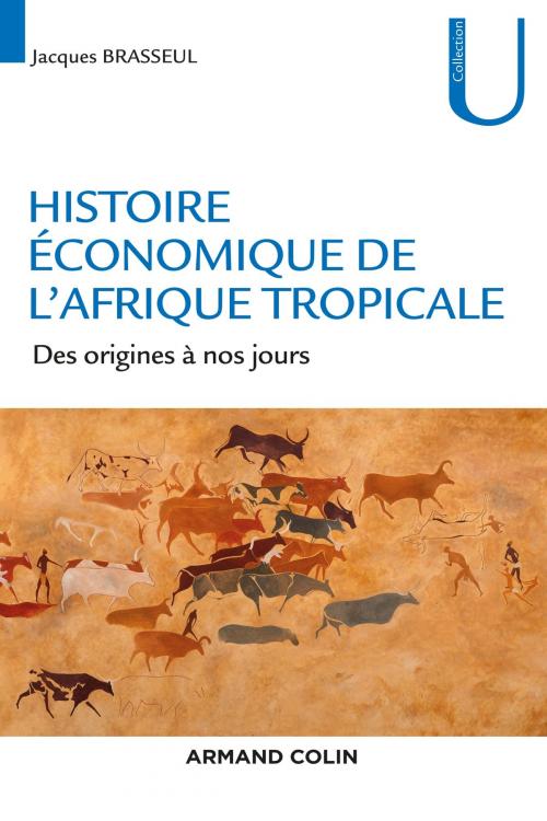 Cover of the book Histoire économique de l'Afrique tropicale by Jacques Brasseul, Armand Colin