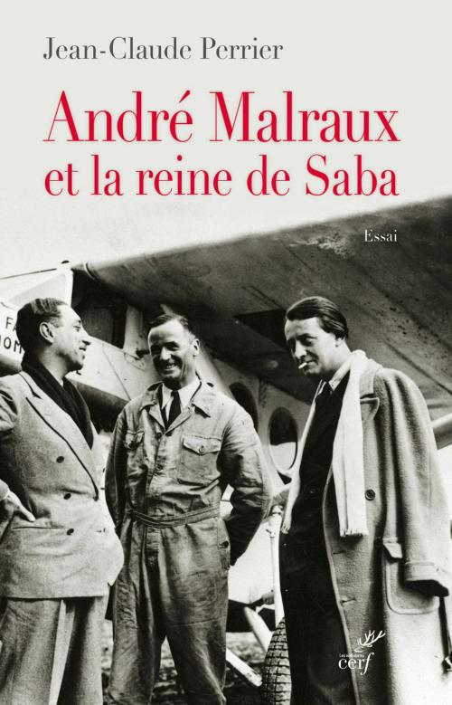Cover of the book André Malraux et la reine de Saba by Jean-claude Perrier, Editions du Cerf