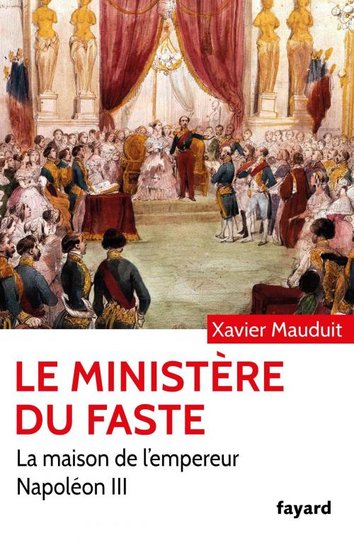 Cover of the book Le Ministère du faste by Xavier Mauduit, Fayard