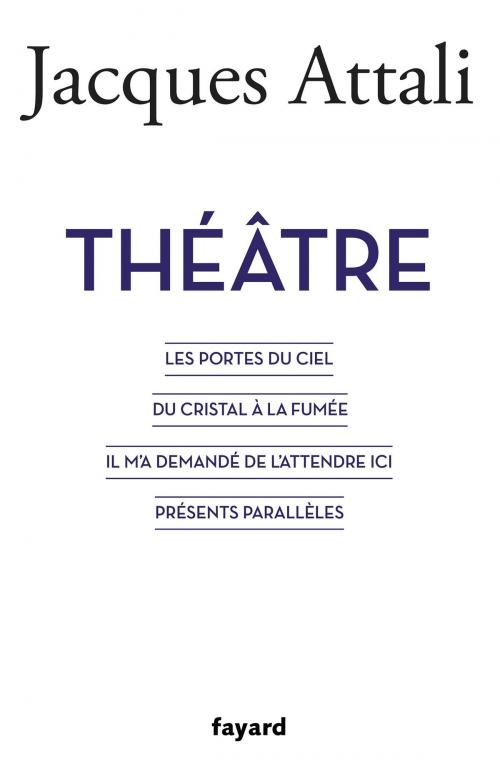 Cover of the book Théâtre by Jacques Attali, Fayard