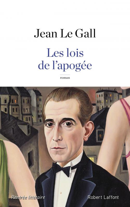 Cover of the book Les Lois de l'apogée by Jean LE GALL, Groupe Robert Laffont