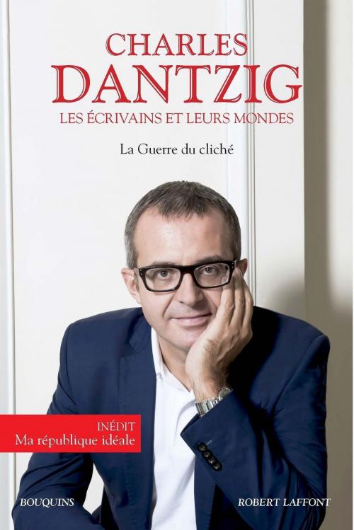 Cover of the book Les Écrivains et leurs mondes by Charles DANTZIG, Groupe Robert Laffont