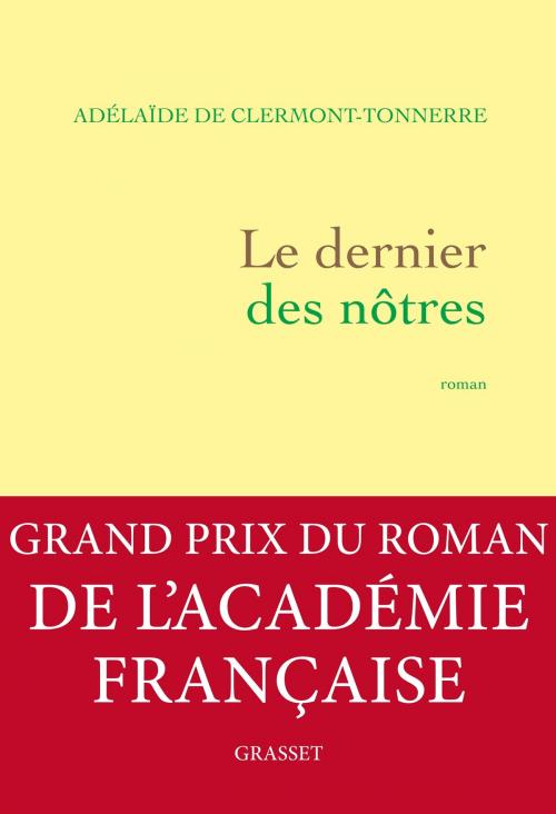 Cover of the book Le dernier des nôtres by Adélaïde de Clermont-Tonnerre, Grasset