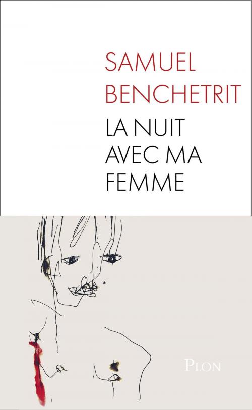 Cover of the book La nuit avec ma femme by Samuel BENCHETRIT, Place des éditeurs