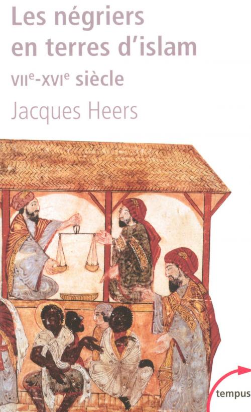 Cover of the book Les négriers en terres d'islam by Jacques HEERS, Place des éditeurs
