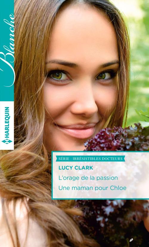 Cover of the book L'orage de la passion - Une maman pour Chloe by Lucy Clark, Harlequin