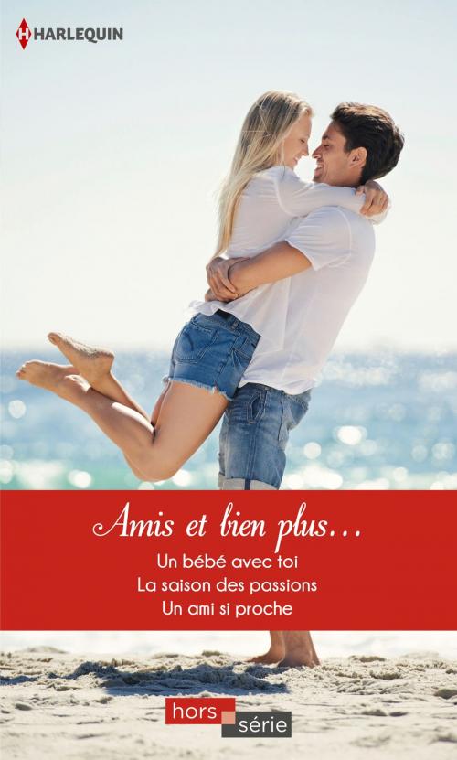 Cover of the book Amis et bien plus by Amy J. Fetzer, Natalie Anderson, Jackie Braun, Harlequin
