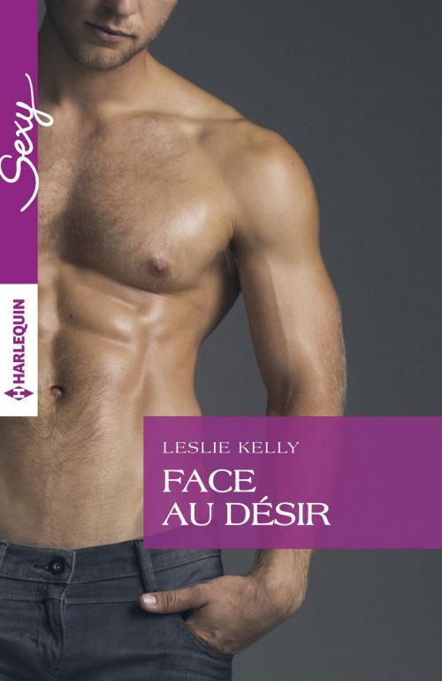 Cover of the book Face au désir by Leslie Kelly, Harlequin