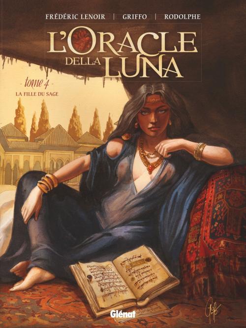 Cover of the book L'Oracle della luna - Tome 04 by Rodolphe, Griffo, Frédéric Lenoir, Glénat BD