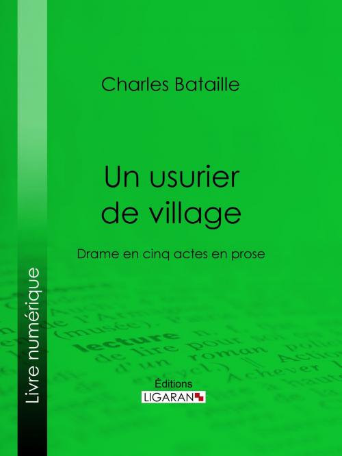 Cover of the book Un usurier de village by Charles Bataille, Amédée Rolland, Ligaran, Ligaran