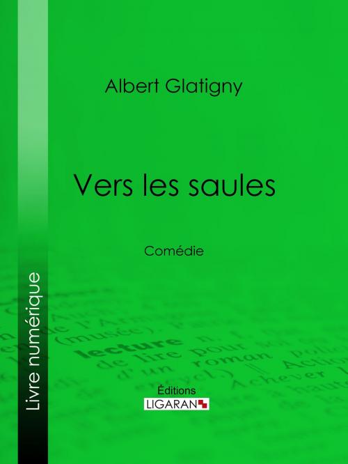 Cover of the book Vers les saules by Albert Glatigny, Ligaran, Ligaran