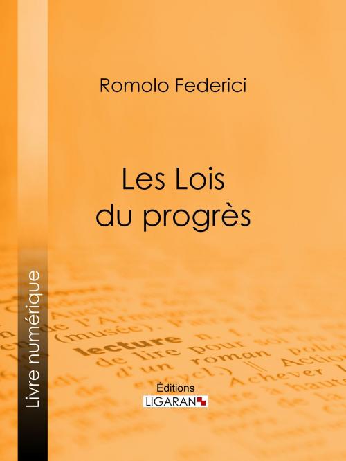 Cover of the book Les Lois du progrès by Romolo Federici, Ligaran, Ligaran