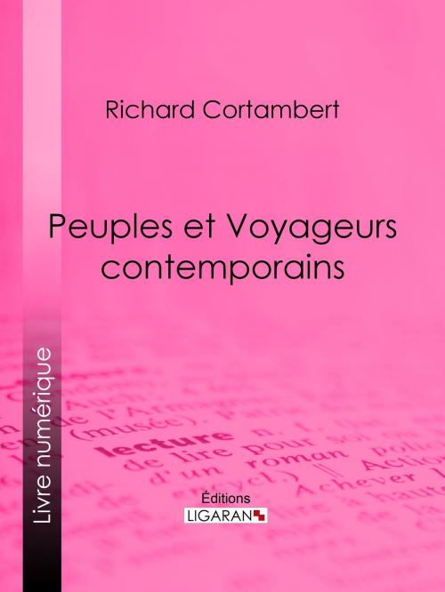Cover of the book Peuples et Voyageurs contemporains by Richard Cortambert, Ligaran, Ligaran