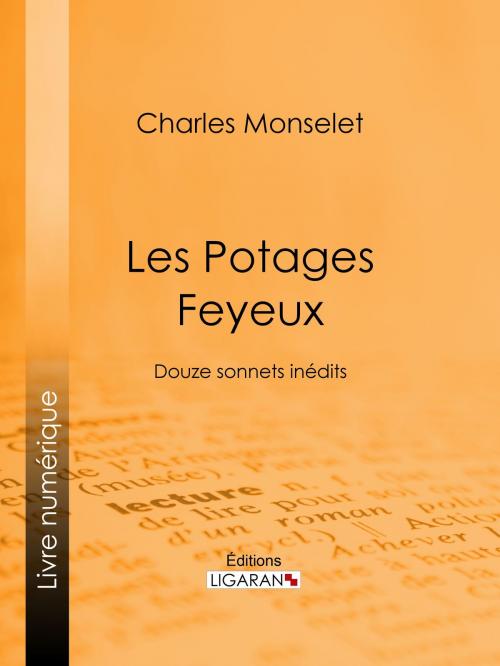 Cover of the book Les Potages Feyeux by Charles Monselet, Ligaran, Ligaran