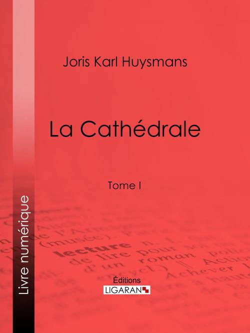 Cover of the book La Cathédrale by Joris Karl Huysmans, Ligaran, Ligaran