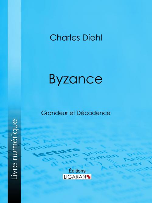 Cover of the book Byzance by Charles Diehl, Ligaran, Ligaran