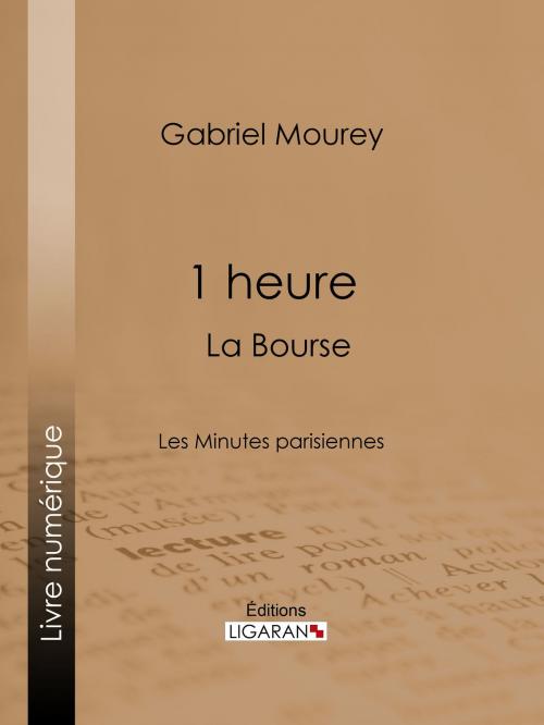Cover of the book 1 heure : La Bourse by Gabriel Mourey, Ligaran, Ligaran