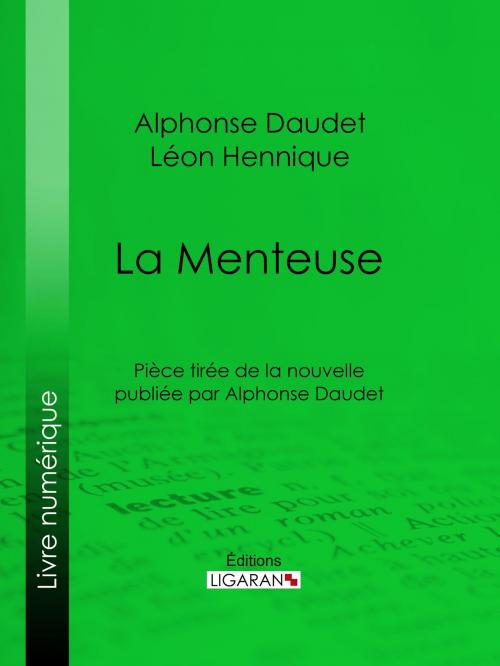 Cover of the book La Menteuse by Alphonse Daudet, Léon Hennique, Ligaran