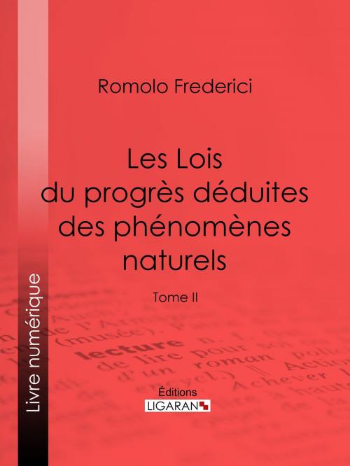 Cover of the book Les Lois du progrès déduites des phénomènes naturels by Romolo Federici, Ligaran, Ligaran