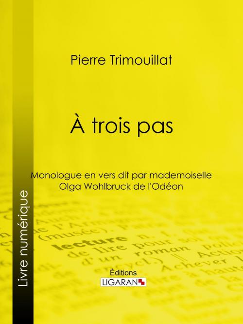 Cover of the book À trois pas by Pierre Trimouillat, Ligaran, Ligaran