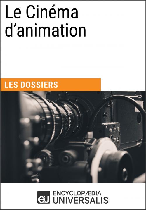 Cover of the book Le Cinéma d'animation by Encyclopaedia Universalis, Encyclopaedia Universalis