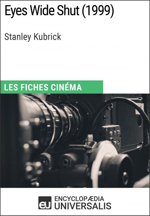 Cover of the book Eyes Wide Shut de Stanley Kubrick by Encyclopaedia Universalis, Encyclopaedia Universalis