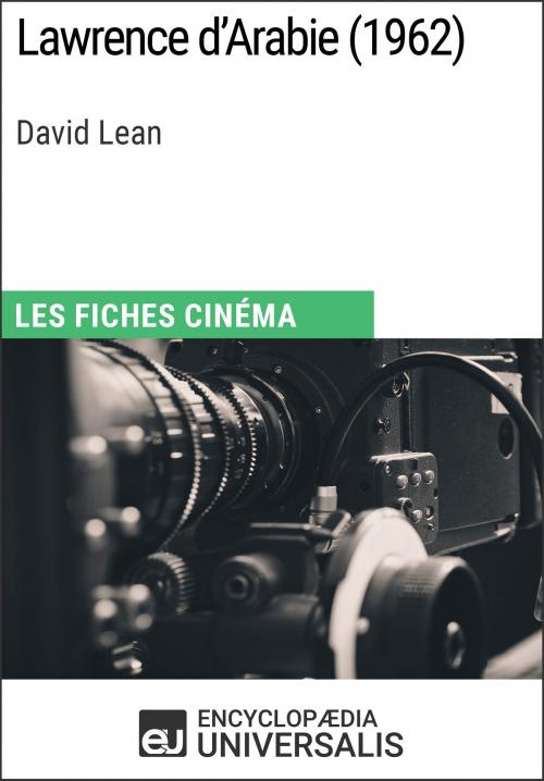 Cover of the book Lawrence d'Arabie de David Lean by Encyclopaedia Universalis, Encyclopaedia Universalis