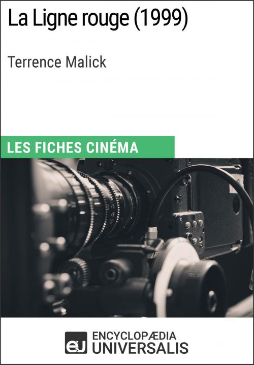 Cover of the book La Ligne rouge de Terrence Malick by Encyclopaedia Universalis, Encyclopaedia Universalis