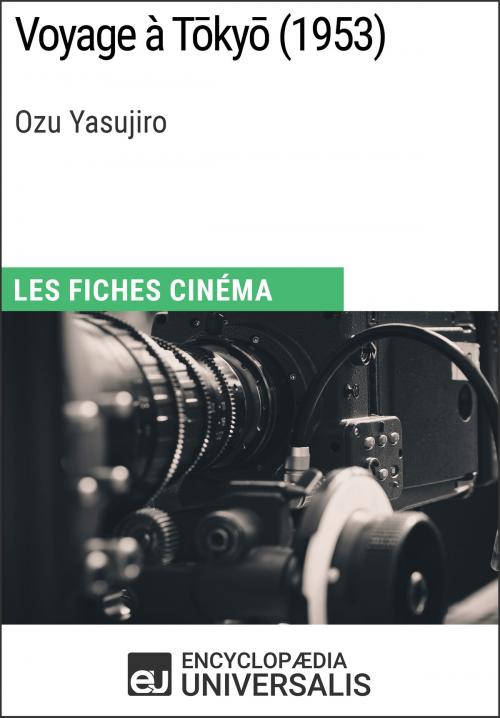 Cover of the book Voyage à Tōkyō d'Ozu Yasujiro by Encyclopaedia Universalis, Encyclopaedia Universalis