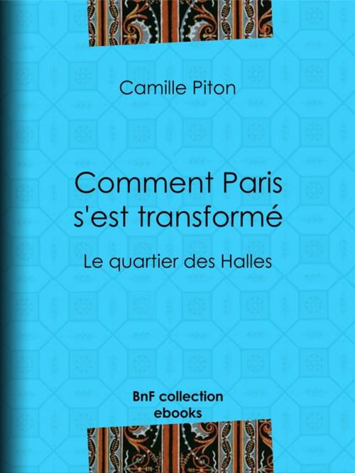 Cover of the book Comment Paris s'est transformé by Alfred Martial Lamouroux, Camille Piton, BnF collection ebooks
