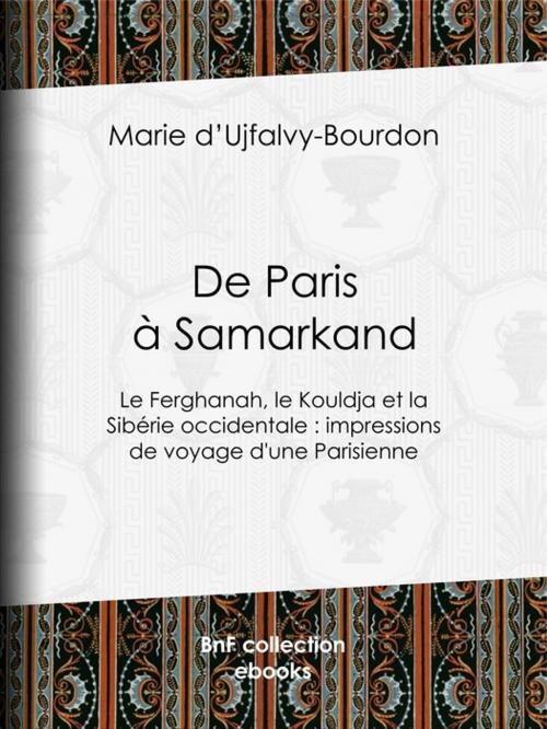 Cover of the book De Paris à Samarkand by Etienne Antoine Eugène Ronjat, Henri Thiriat, Marie d' Ujfalvy-Bourdon, BnF collection ebooks