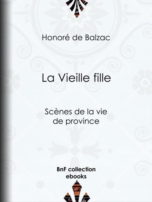 Cover of the book La Vieille Fille by Honoré de Balzac, BnF collection ebooks