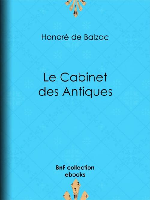 Cover of the book Le Cabinet des Antiques by Honoré de Balzac, BnF collection ebooks