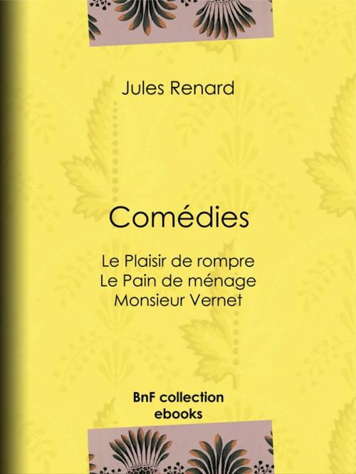 Cover of the book Comédies by Henri Bachelin, Jules Renard, BnF collection ebooks