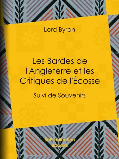 Cover of the book Les Bardes de l'Angleterre et les Critiques de l'Écosse by Benjamin Laroche, Lord Byron, BnF collection ebooks
