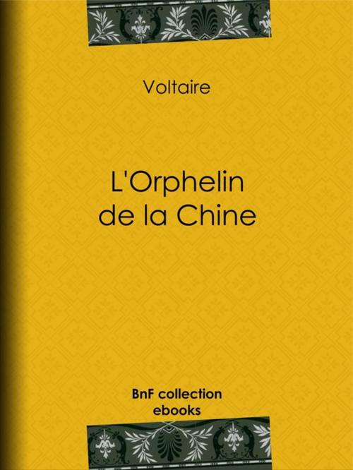 Cover of the book L'Orphelin de la Chine by Louis Moland, Voltaire, BnF collection ebooks