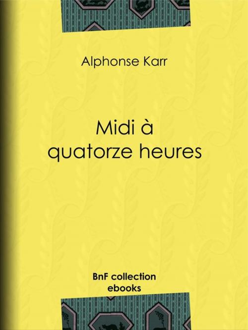 Cover of the book Midi à quatorze heures by Alphonse Karr, BnF collection ebooks