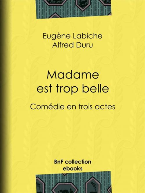 Cover of the book Madame est trop belle by Alfred Duru, Eugène Labiche, BnF collection ebooks