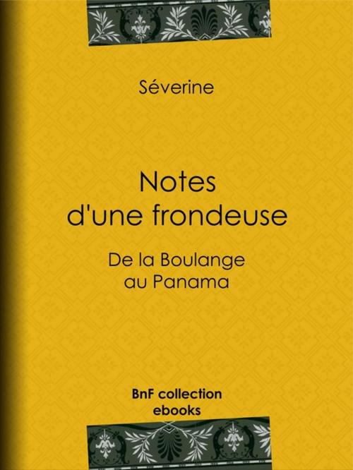 Cover of the book Notes d'une frondeuse by Jules Vallès, Séverine, BnF collection ebooks