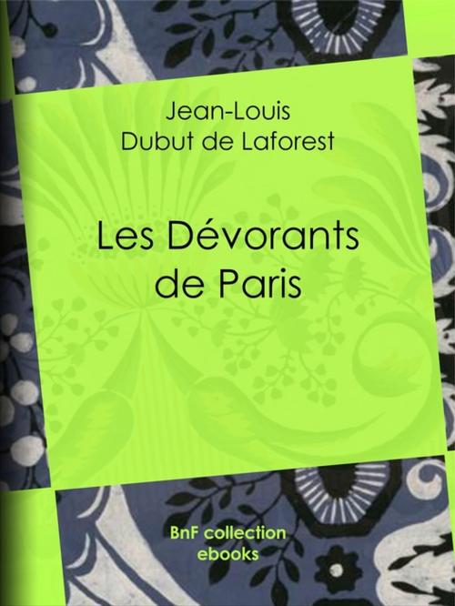 Cover of the book Les Dévorants de Paris by Jean-Louis Dubut de Laforest, BnF collection ebooks